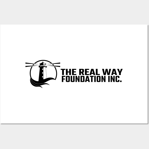 The Real Way Foundation Full Logo in Classic Black! Wall Art by The Real Way Foundation